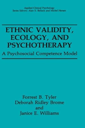 Imagen del vendedor de Ethnic Validity, Ecology, and Psychotherapy: A Psychosocial Competence Model (Nato Science Series B:) by Tyler, Forrest B., Ridley Brome, Deborah, Williams, Janice E. [Hardcover ] a la venta por booksXpress