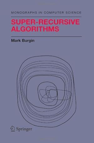 Seller image for Super-Recursive Algorithms (Monographs in Computer Science) by Burgin, Mark [Paperback ] for sale by booksXpress