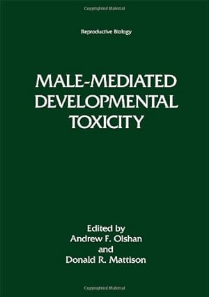 Image du vendeur pour Male-Mediated Developmental Toxicity (Reproductive Biology) [Hardcover ] mis en vente par booksXpress