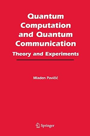 Seller image for Quantum Computation and Quantum Communication:: Theory and Experiments by Pavicic, Mladen [Paperback ] for sale by booksXpress