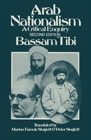 Seller image for Arab Nationalism: A Critical Enquiry by Tibi, B., ed, Farouk-Sluglett, trans Marion, Sluglett, Peter [Paperback ] for sale by booksXpress