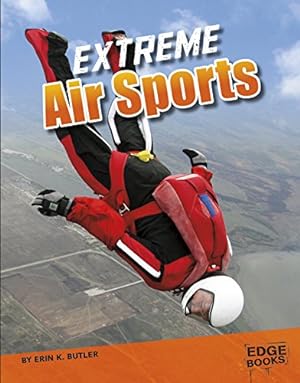 Seller image for Extreme Air Sports (Sports to the Extreme) by Butler, Erin K. [Library Binding ] for sale by booksXpress