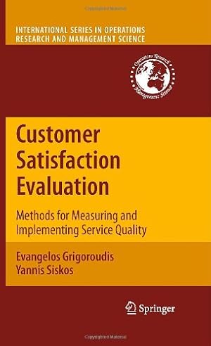 Seller image for Customer Satisfaction Evaluation: Methods for Measuring and Implementing Service Quality (International Series in Operations Research & Management Science) by Grigoroudis, Evangelos, Siskos, Yannis [Hardcover ] for sale by booksXpress