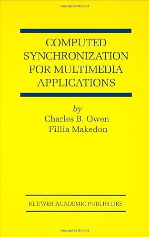 Imagen del vendedor de Computed Synchronization for Multimedia Applications (The Springer International Series in Engineering and Computer Science) by Owen, Charles B., Makedon, Fillia [Hardcover ] a la venta por booksXpress