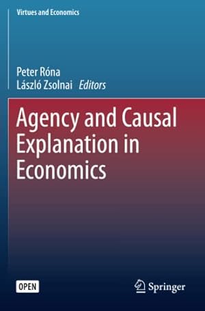 Seller image for Agency and Causal Explanation in Economics (Virtues and Economics, 5) [Paperback ] for sale by booksXpress