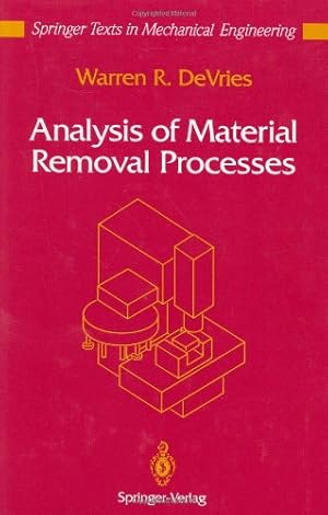 Immagine del venditore per Analysis of Material Removal Processes (Mechanical Engineering Series) by DeVries, Warren R. [Hardcover ] venduto da booksXpress