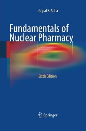 Image du vendeur pour Fundamentals of Nuclear Pharmacy by Saha, Gopal B. [Paperback ] mis en vente par booksXpress