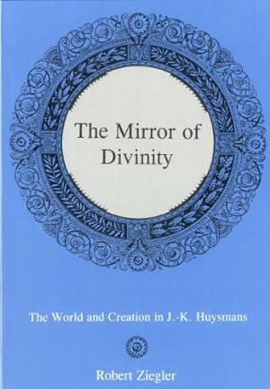 Immagine del venditore per The Mirror Of Divinity:: The World and Creation in J.-K. Huysmans by Ziegler, Robert [Hardcover ] venduto da booksXpress