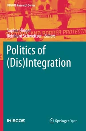 Seller image for Politics of (Dis)Integration (IMISCOE Research Series) [Paperback ] for sale by booksXpress