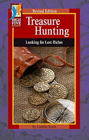 Imagen del vendedor de Treasure Hunting: Looking for Lost Riches (High Five Reading - Red) by Scott, Caitlin [Paperback ] a la venta por booksXpress
