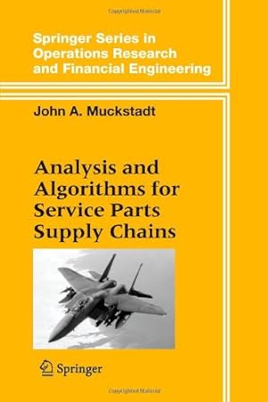 Immagine del venditore per Analysis and Algorithms for Service Parts Supply Chains (Springer Series in Operations Research and Financial Engineering) by Muckstadt, John A. [Paperback ] venduto da booksXpress