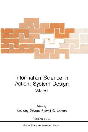 Bild des Verkufers fr Information Science in Action: System Design: Volume I (NATO Science Series E:) by Debons, Anthony, Larson, Arvid G. [Paperback ] zum Verkauf von booksXpress