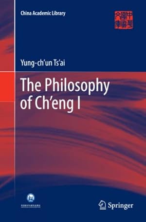 Bild des Verkufers fr The Philosophy of Châeng I (China Academic Library) by Tsâai, Yung-châun [Paperback ] zum Verkauf von booksXpress
