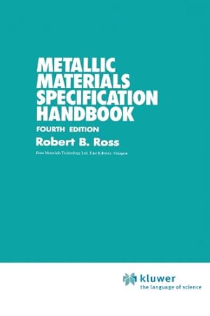 Immagine del venditore per Metallic Materials Specification Handbook by Robert B. Ross [Hardcover ] venduto da booksXpress