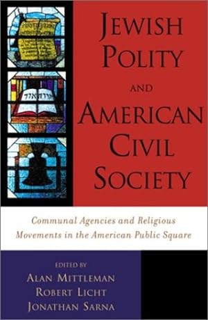 Seller image for Jewish Polity and American Civil Society: Communal Agencies and Religious Movements in the American Public Square [Paperback ] for sale by booksXpress