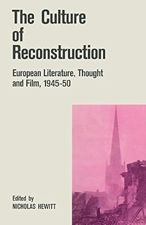 Image du vendeur pour The Culture of Reconstruction: European Literature, Thought and Film, 1945-50 (Warwick Studies in the European Humanities) [Paperback ] mis en vente par booksXpress