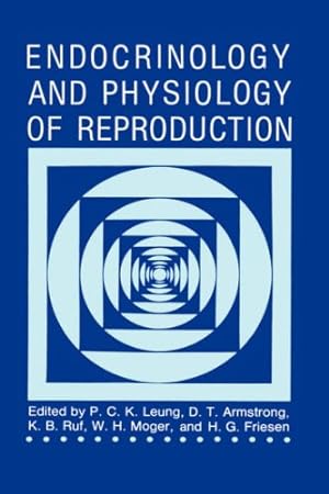 Seller image for Endocrinology and Physiology of Reproduction by Leung, P.C.K., Armstrong, D.T., Ruf, K.B., Moger, W.H., Friesen, H.G. [Hardcover ] for sale by booksXpress