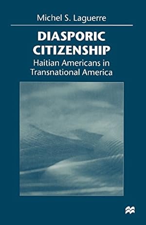 Image du vendeur pour Diasporic Citizenship: Haitian Americans in Transnational America by Laguerre, Michel S. [Paperback ] mis en vente par booksXpress