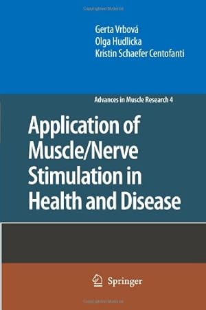 Seller image for Application of Muscle/Nerve Stimulation in Health and Disease (Advances in Muscle Research) by Vrbov ¡, Gerta [Paperback ] for sale by booksXpress