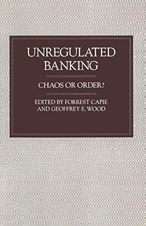 Bild des Verkufers fr Unregulated Banking: Chaos or Order? [Paperback ] zum Verkauf von booksXpress