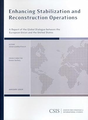 Imagen del vendedor de Enhancing Stabilization and Reconstruction Operations: A Report of the CSIS Global Dialogue between the European Union and the (CSIS Reports) by Lindley-French, Professor of Defence Strategy Associate Fellow Julian [Paperback ] a la venta por booksXpress