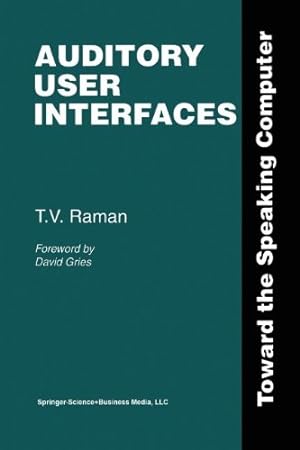 Seller image for Auditory User Interfaces: Toward the Speaking Computer by Raman, T.V. [Paperback ] for sale by booksXpress