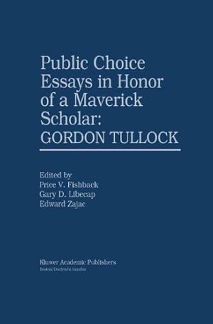 Seller image for Public Choice Essays in Honor of a Maverick Scholar: Gordon Tullock [Paperback ] for sale by booksXpress