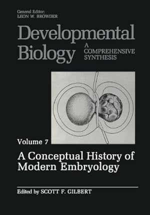 Immagine del venditore per A Conceptual History of Modern Embryology: Volume 7: A Conceptual History Of Modern Embryology (Developmental Biology (7)) by Gilbert, Scott F. [Paperback ] venduto da booksXpress