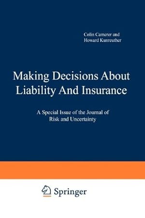 Image du vendeur pour Making Decisions About Liability And Insurance: A Special Issue of the Journal of Risk and Uncertainty [Paperback ] mis en vente par booksXpress