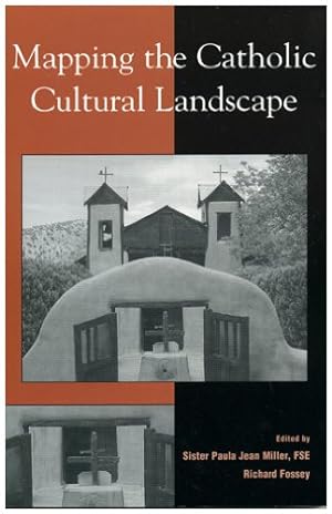 Immagine del venditore per Mapping the Catholic Cultural Landscape by Miller, FSE, Sister Paula Jean, Fossey, Richard [Hardcover ] venduto da booksXpress