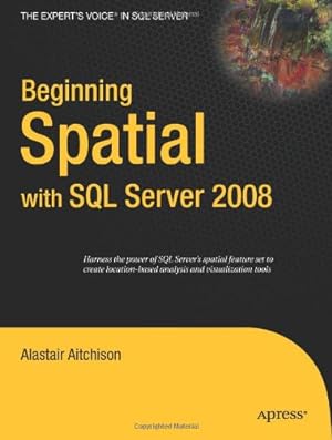 Bild des Verkufers fr Beginning Spatial with SQL Server 2008 by Aitchison, Alastair [Paperback ] zum Verkauf von booksXpress