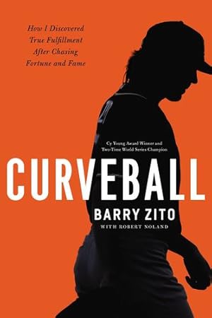 Immagine del venditore per Curveball: How I Discovered True Fulfillment After Chasing Fortune and Fame by Zito, Barry [Hardcover ] venduto da booksXpress