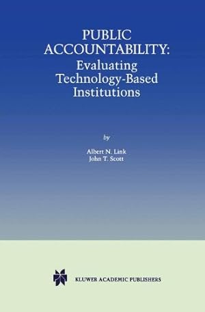 Seller image for Public Accountability: Evaluating Technology-Based Institutions by Link, Albert N., Scott, John T. [Hardcover ] for sale by booksXpress