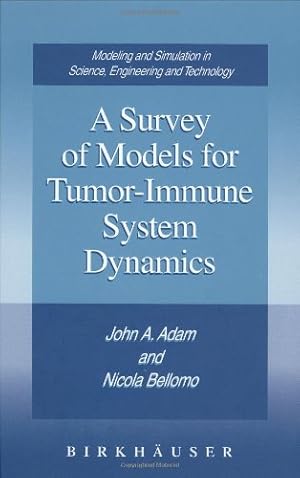 Imagen del vendedor de Survey of Models for Tumor-Immune System Dynamics by Adam, John A., Bellomo, Nicola [Hardcover ] a la venta por booksXpress