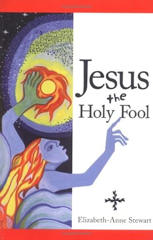 Seller image for Jesus The Holy Fool by Stewart, Elizabeth- Anne [Paperback ] for sale by booksXpress