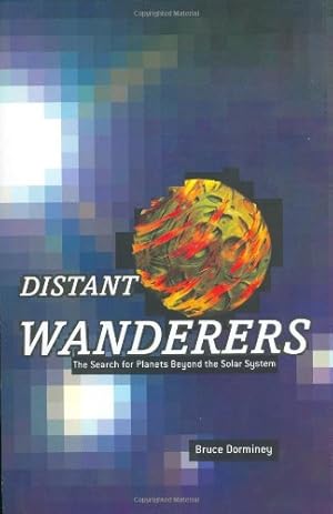 Seller image for Distant Wanderers: The Search for Planets Beyond the Solar System by Dorminey, Bruce [Hardcover ] for sale by booksXpress