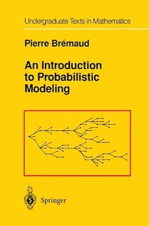 Imagen del vendedor de An Introduction to Probabilistic Modeling (Undergraduate Texts in Mathematics) by Bremaud, Pierre [Hardcover ] a la venta por booksXpress