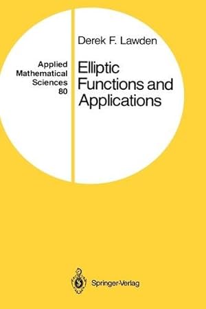 Imagen del vendedor de Elliptic Functions and Applications (Applied Mathematical Sciences) by Lawden, Derek F. [Hardcover ] a la venta por booksXpress