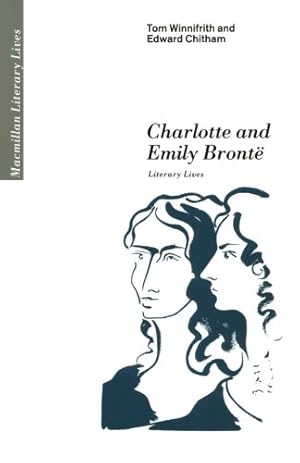 Seller image for Charlotte and Emily Brontë: Literary Lives by Chitham, Edward, Winnifrith, Tom [Paperback ] for sale by booksXpress