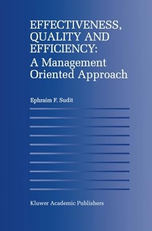 Seller image for Effectiveness, Quality and Efficiency: A Management Oriented Approach by Sudit, Ephraim F. [Paperback ] for sale by booksXpress