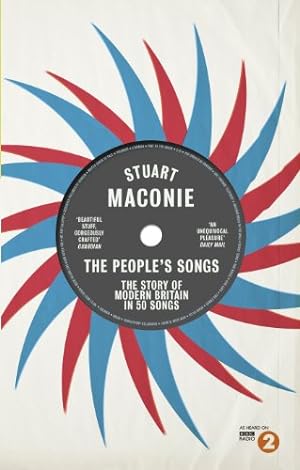Seller image for The People's Songs: The Story of Modern Britain in 50 Records by Maconie, Stuart [Paperback ] for sale by booksXpress
