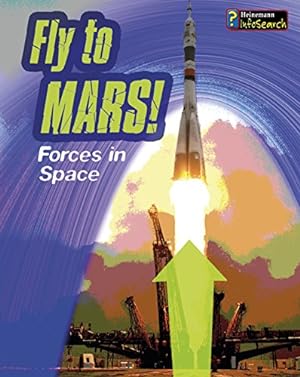 Bild des Verkufers fr Fly to Mars!: Forces in Space (Feel The Force) by Spilsbury, Louise, Spilsbury, Richard [Paperback ] zum Verkauf von booksXpress