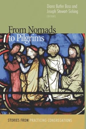Seller image for From Nomads to Pilgrims: Stories from Practicing Congregations by Bass, Diana Butler, Stewart-Sicking, J. [Paperback ] for sale by booksXpress