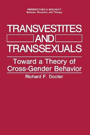 Seller image for Transvestites and Transsexuals: Toward A Theory Of Cross-Gender Behavior (Perspectives in Sexuality) by Docter, Richard F. [Paperback ] for sale by booksXpress
