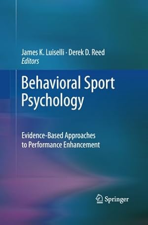 Imagen del vendedor de Behavioral Sport Psychology: Evidence-Based Approaches to Performance Enhancement [Paperback ] a la venta por booksXpress