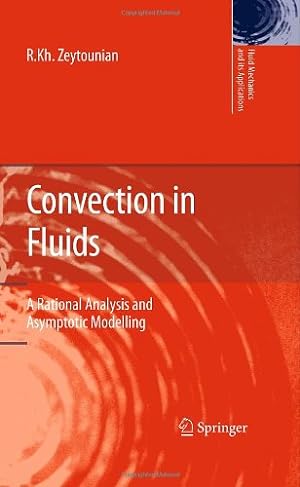 Seller image for Convection in Fluids: A Rational Analysis and Asymptotic Modelling (Fluid Mechanics and Its Applications) by Zeytounian, Radyadour Kh. [Hardcover ] for sale by booksXpress