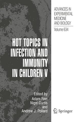 Image du vendeur pour Hot Topics in Infection and Immunity in Children V (Advances in Experimental Medicine and Biology) [Paperback ] mis en vente par booksXpress