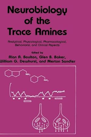 Bild des Verkufers fr Neurobiology of the Trace Amines: Analytical, Physiological, Pharmacological, Behavioral, and Clinical Aspects (Polymer Science and Technology Series) [Hardcover ] zum Verkauf von booksXpress