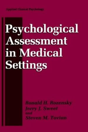 Seller image for Psychological Assessment in Medical Settings (Nato Science Series B:) by Rozensky, Ronald H.,Sweet, Jerry J.,Tovian, Steven [Paperback ] for sale by booksXpress