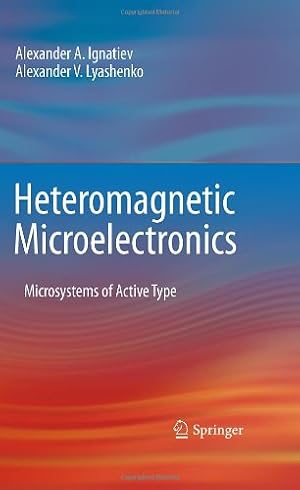 Seller image for Heteromagnetic Microelectronics: Microsystems of Active Type by Ignatiev, Alexander A., Lyashenko, Alexander V. [Hardcover ] for sale by booksXpress